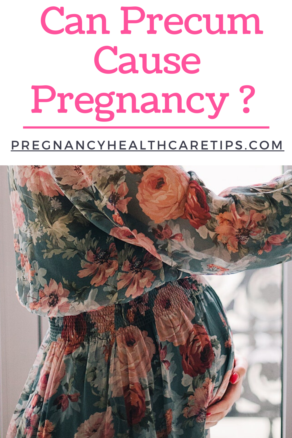 Can Precum Cause Pregnancy ? Full Fact Sheet